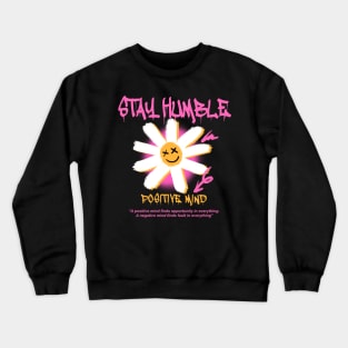 Stay Humble Crewneck Sweatshirt